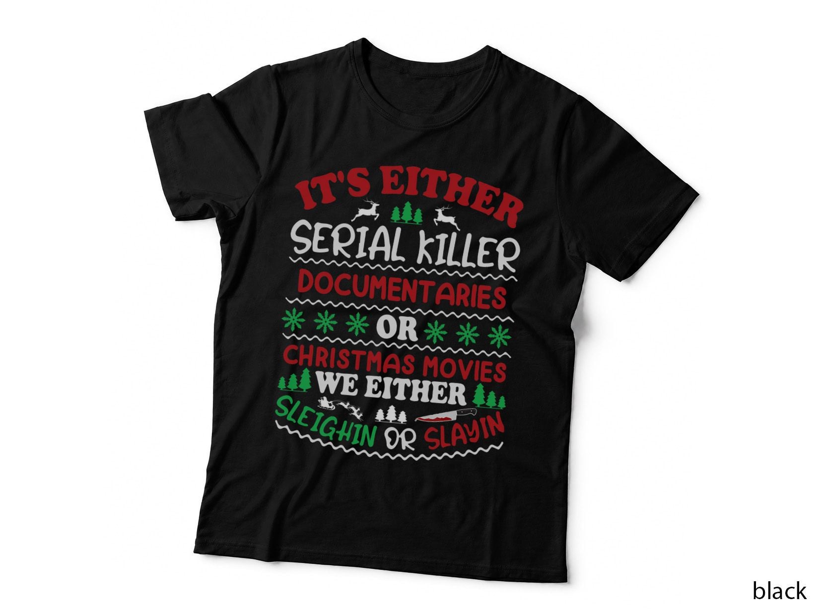 It's Either Serial Killer Documentaries or Christmas Movies T-Shirt