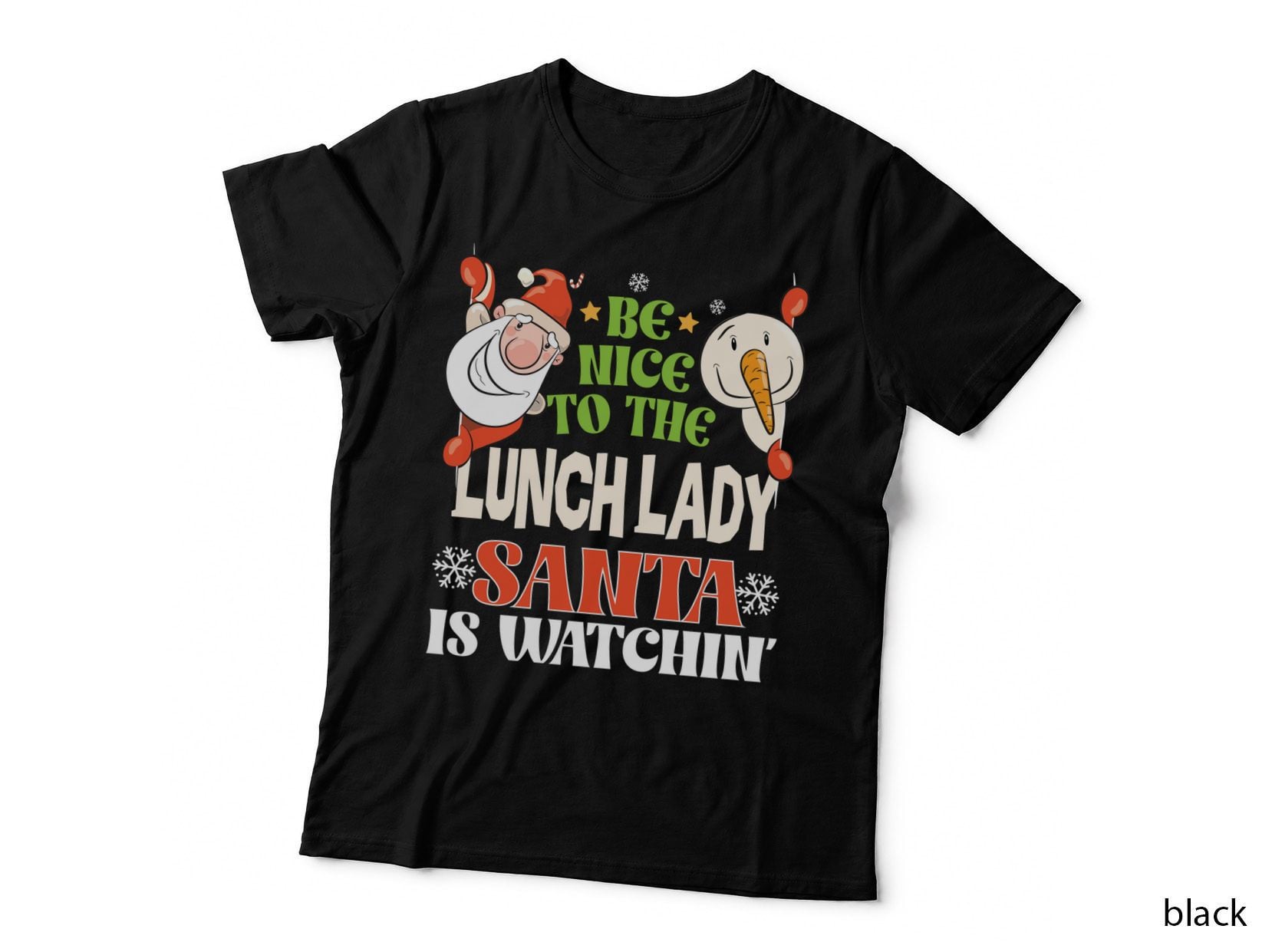 Be Nice to the Lunch Lady Santa Is Watching Funny Christmas T-Shirt