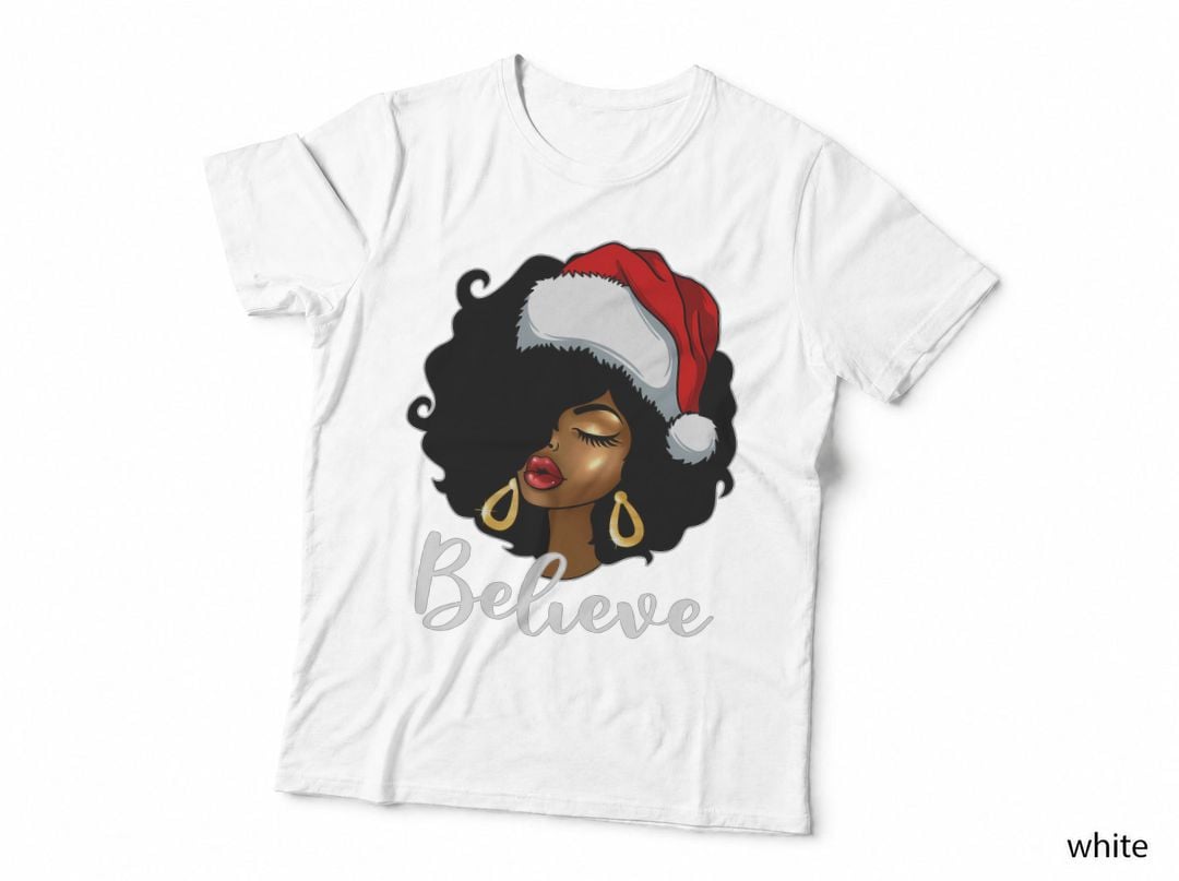 Believe Black Woman Afro Santa Hat Gold Hoops T-Shirt