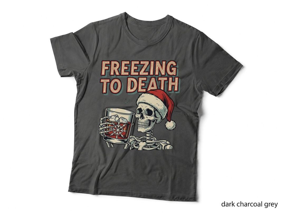 Freezing to Death Skeleton with Drink Funny Christmas Holiday Gift T-Shirt