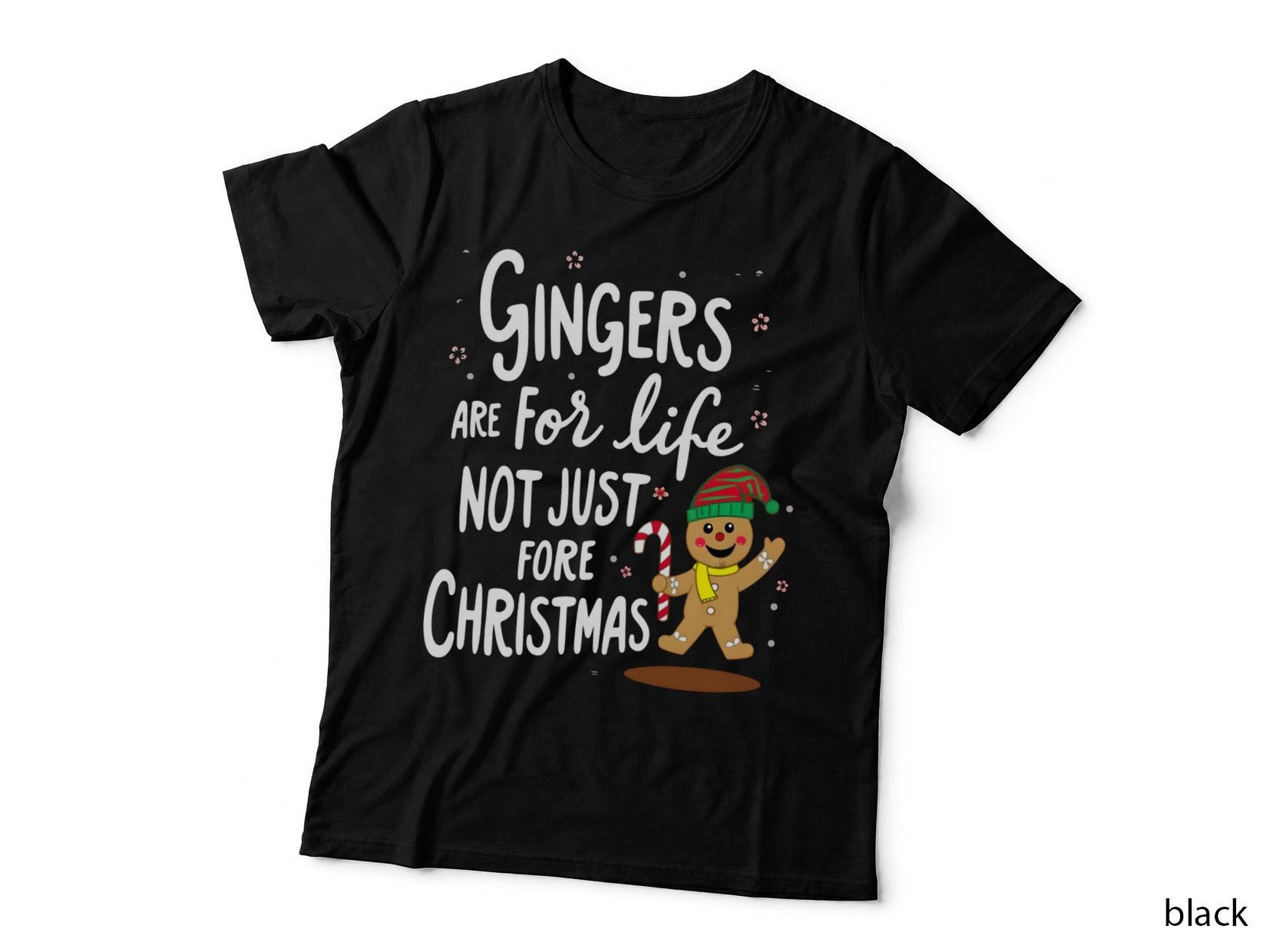 Gingers Are for Life Not Just for Christmas Funny Gingerbread Man T-Shirt