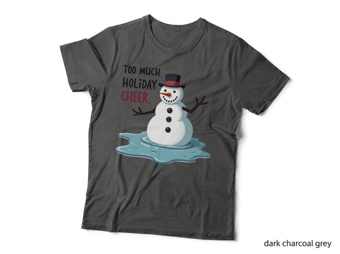 Melting Snowman Too Much Holiday Cheer T-Shirt