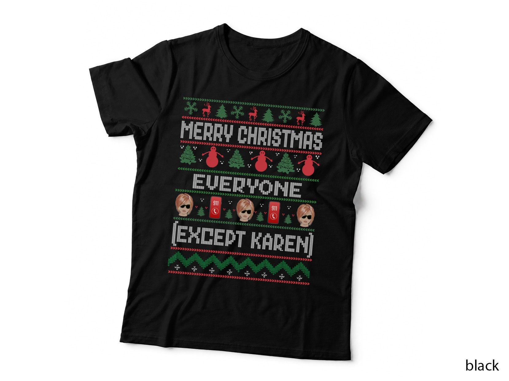 Merry Christmas Everyone Except Karen Funny Ugly Tacky Top T-Shirt