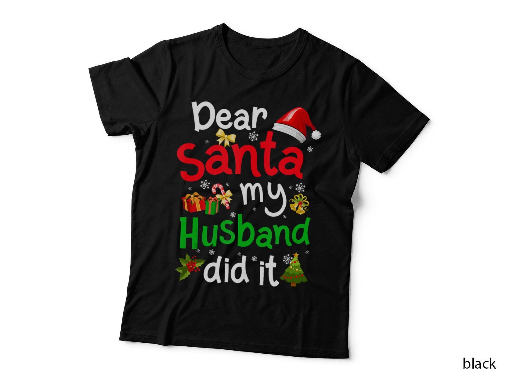 Family Funny Dear Santa My Husband Did It Christmas Fun T-Shirt