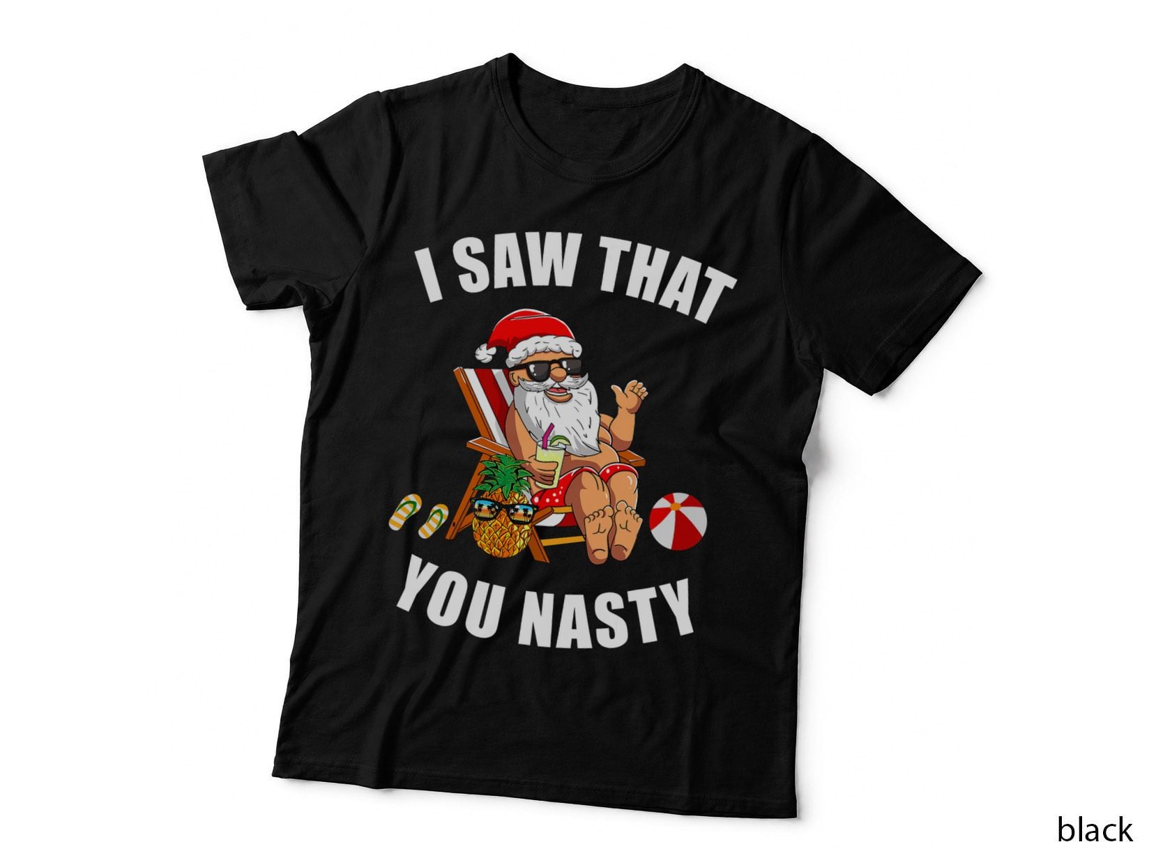 Funny Santa Ugly Christmas Sweater Xmas I Saw That You Nasty T-Shirt