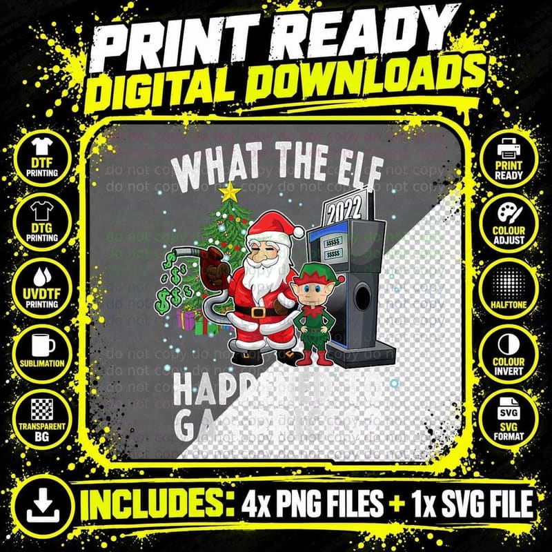 High Gas Prices Christmas Humor What the Elf Celebration Png SVG Digital Bundle