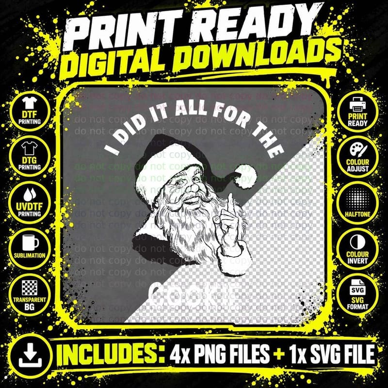 I Did It All for the Cookie - Funny Santa Xmas T-Shirt Png SVG Digital Bundle
