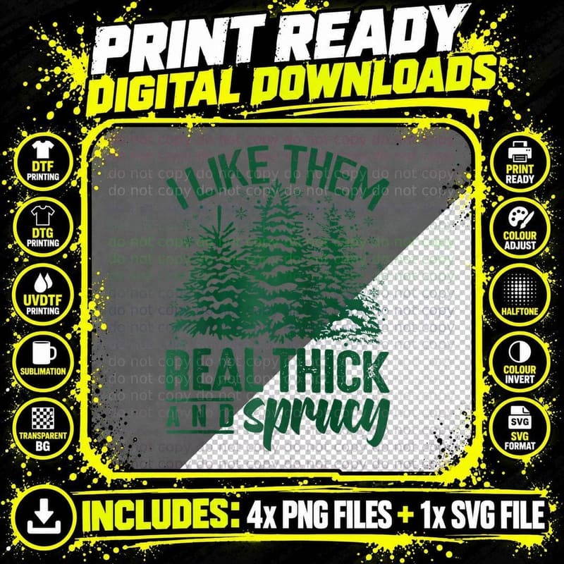 I Like Them Real Thick & Sprucey Funny Christmas Tree Png SVG Digital Bundle