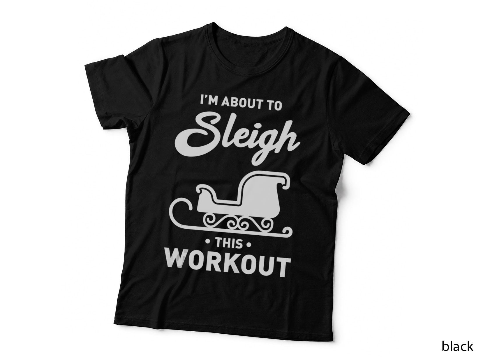 I'm About to Sleigh This Workout Funny Christmas Fitness T-Shirt