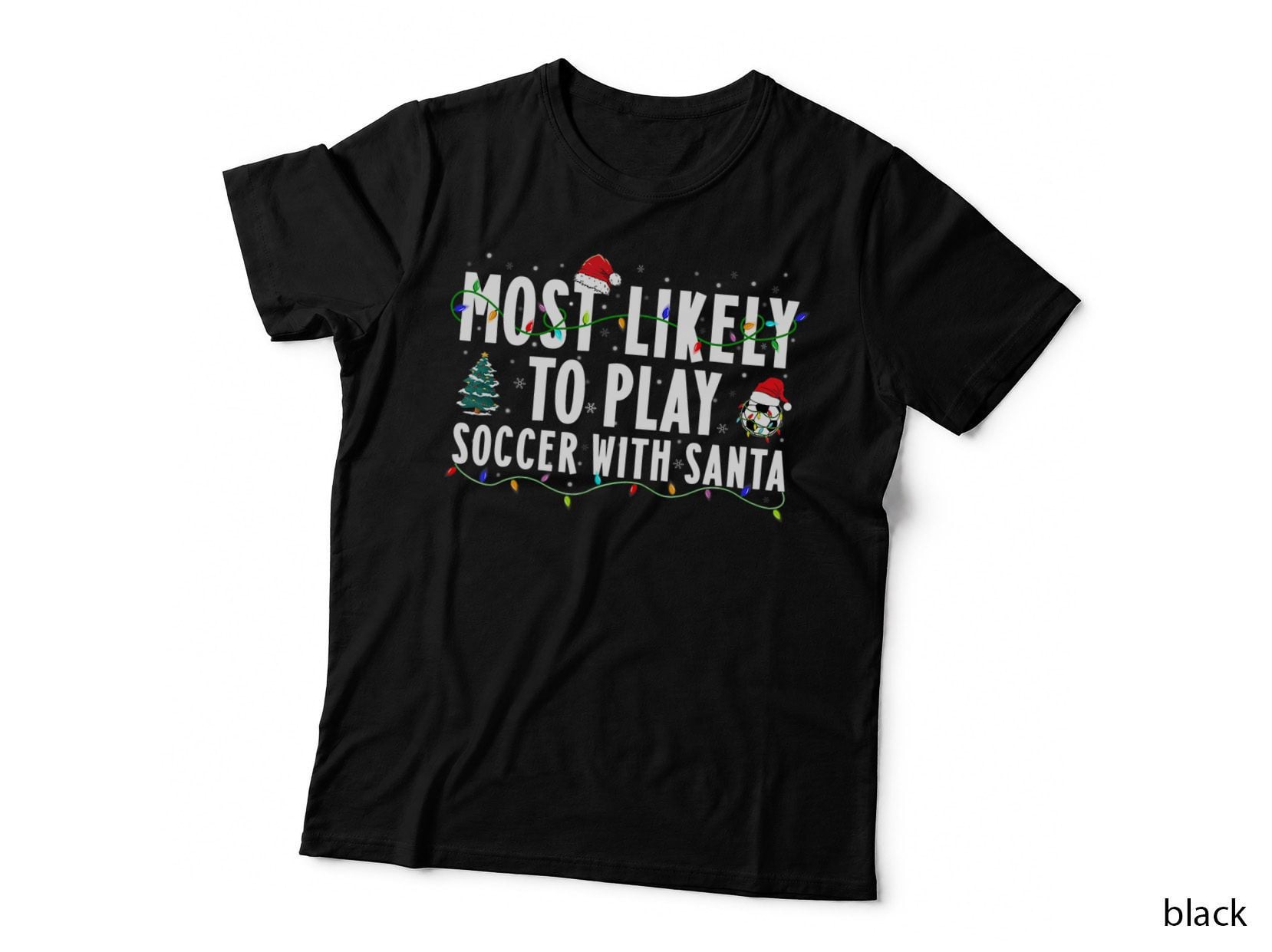 Most Likely to Play Soccer with Santa Christmas Soccer T-Shirt