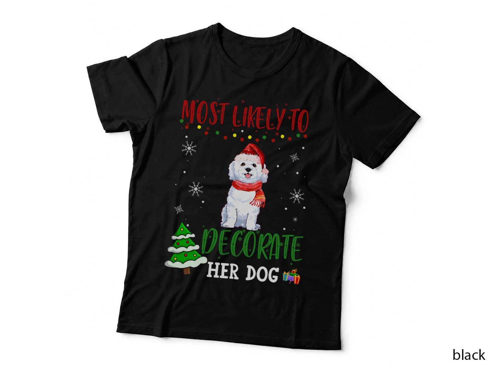 Bichon Frise Dog Dad Christmas Most Likely to Decorate T-Shirt
