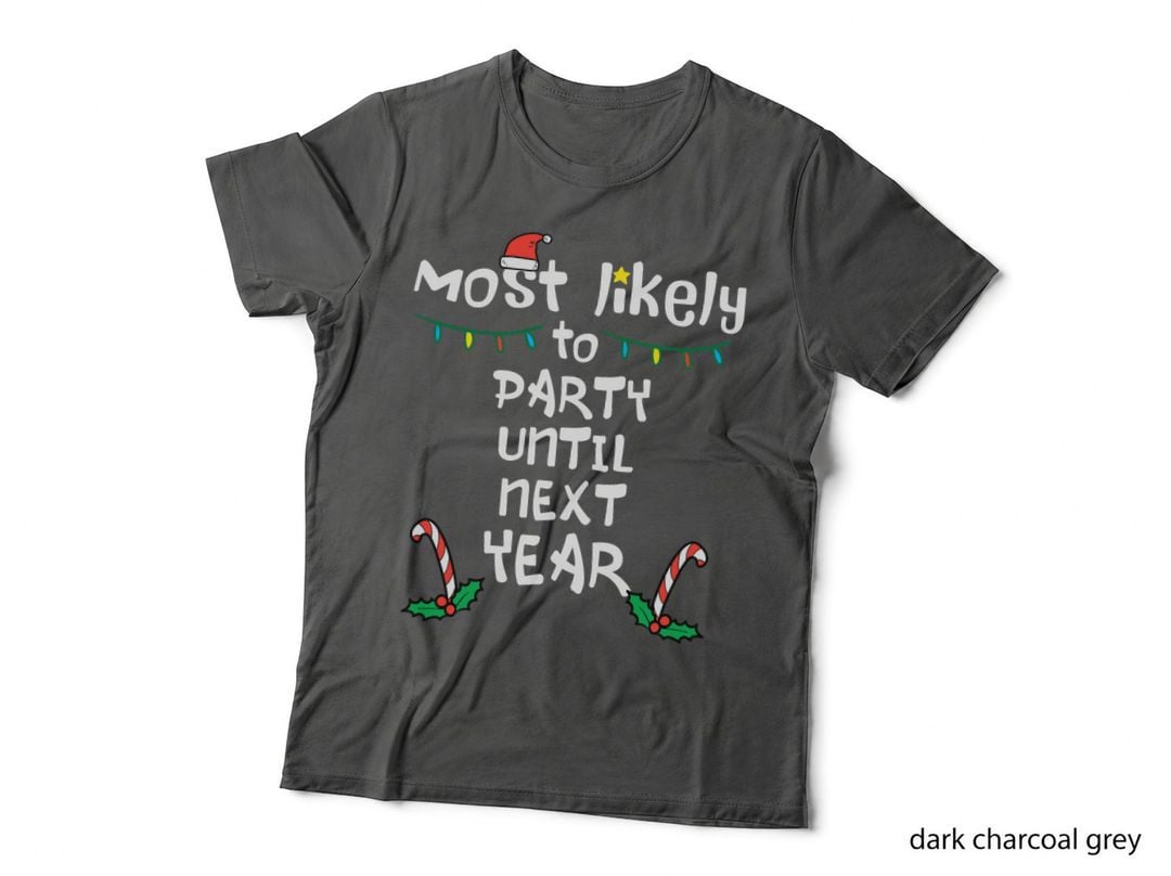 Christmas Most Likely Party Xmas Family Matching Men Women T-Shirt