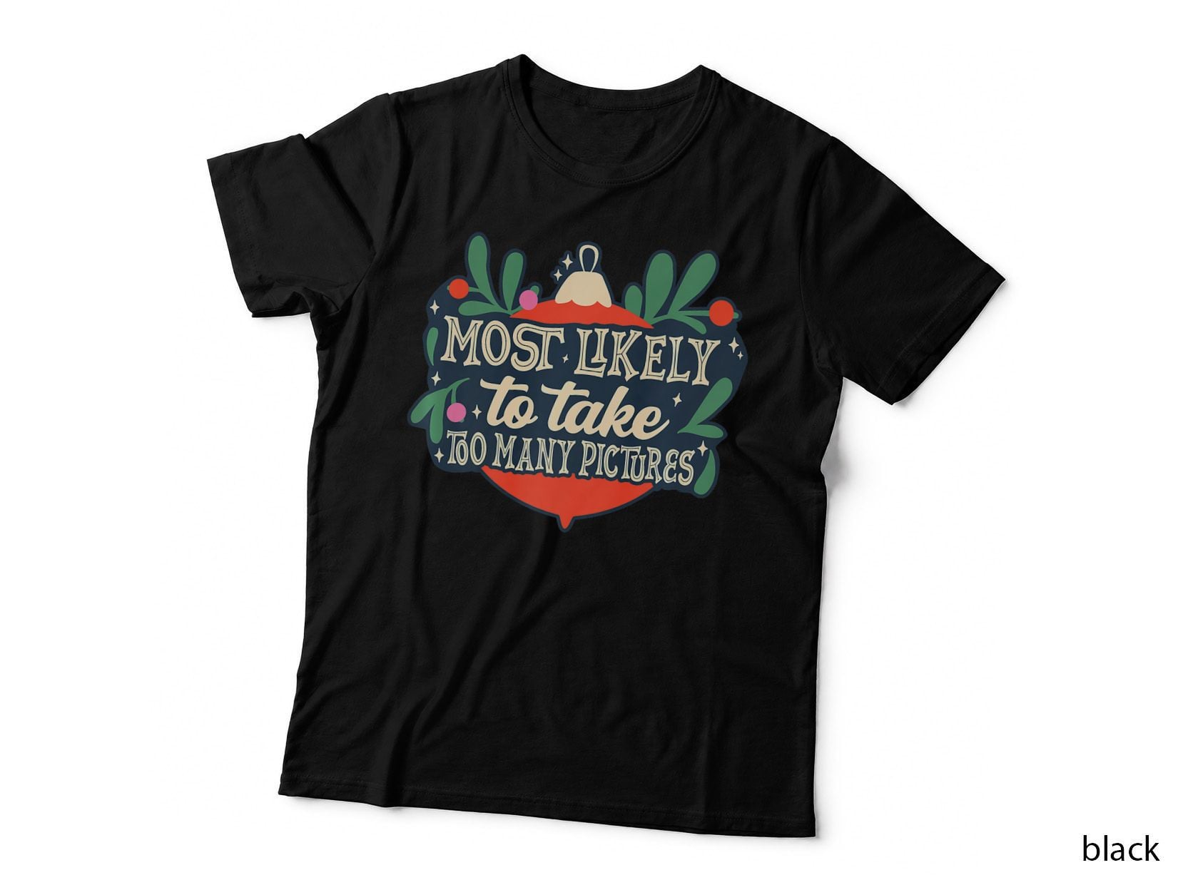 Christmas Most Likely to Take Too Many Pictures Design T-Shirt, Gift Tee