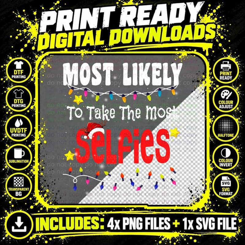 Christmas Most Likely to Take the Most Selfies Xmas Png SVG Digital Bundle