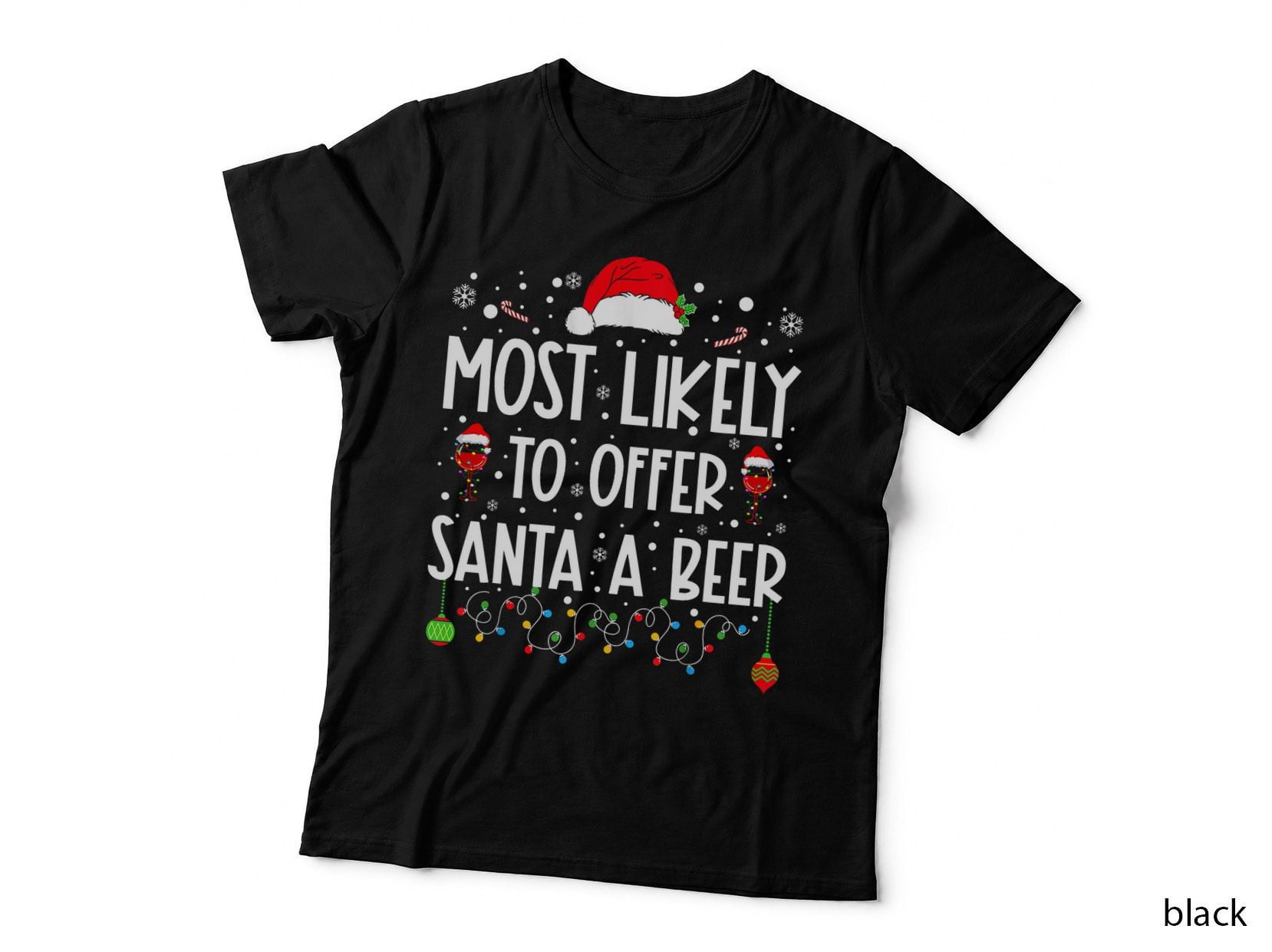 Funny Christmas Drinking Most Likely to Offer Santa a Beer T-Shirt