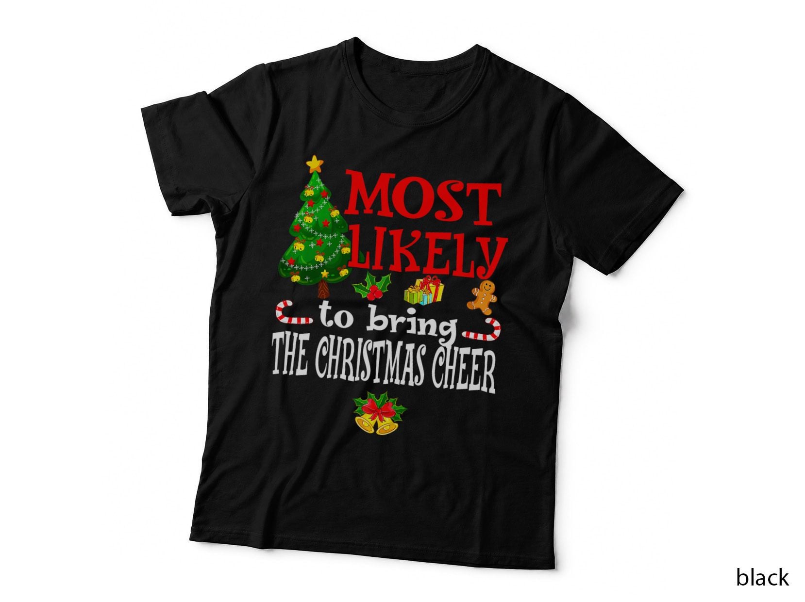 Most Likely to Bring the Christmas Cheer Funny Holidays T-Shirt, Gift Tee