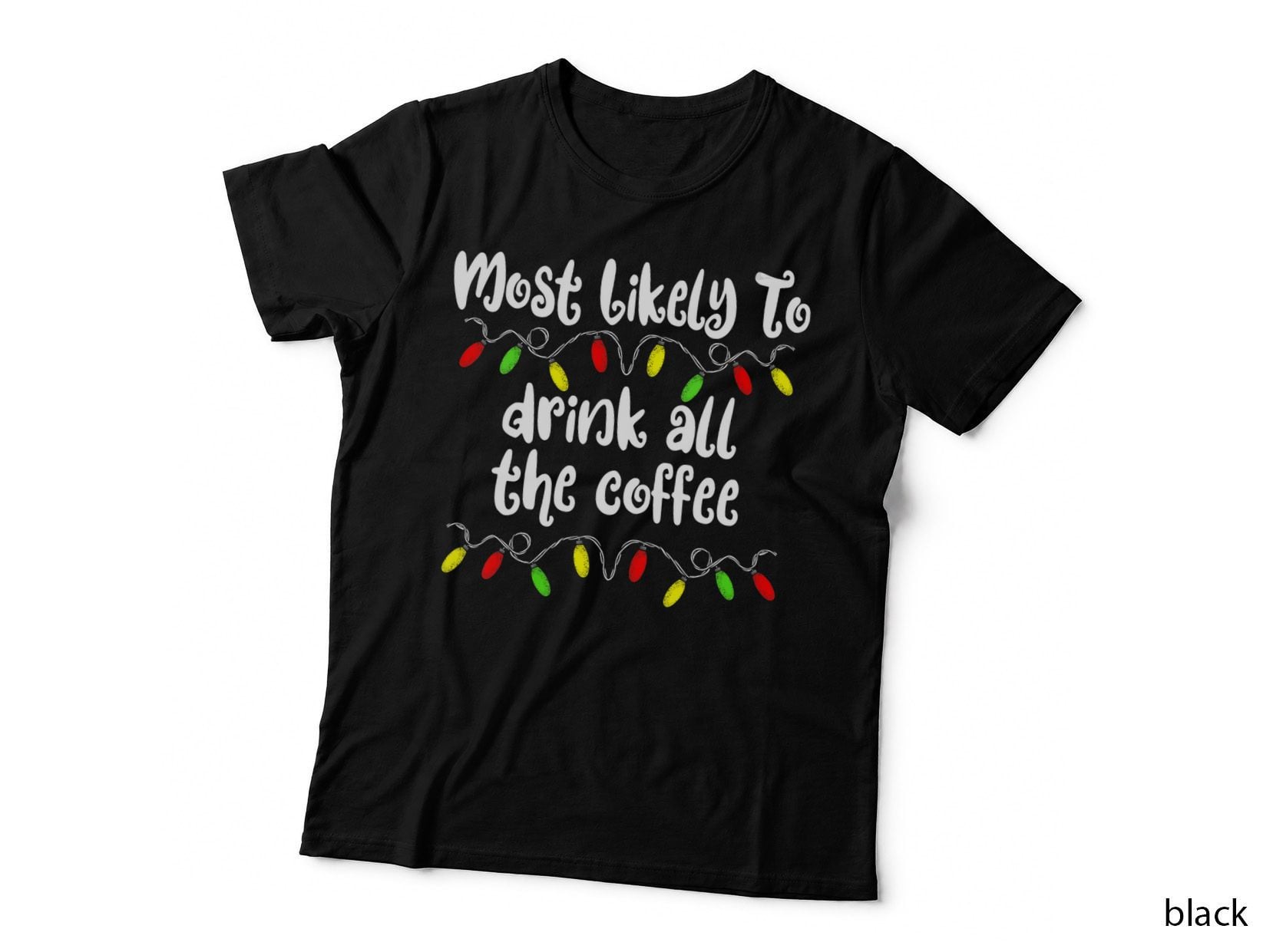 Most Likely to Christmas Drink Coffee Family Christmas T-Shirt, Gift Tee