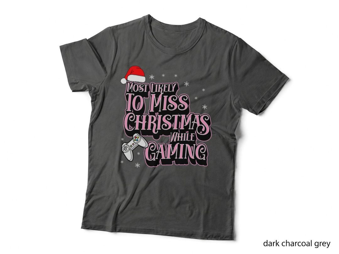 Most Likely to Miss Christmas While Gaming Video Games T-Shirt