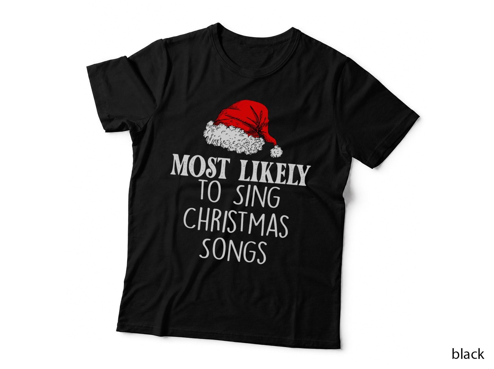 Most Likely to Sing Christmas Songs Funny Santa Hat Christma T-Shirt, Gift Tee
