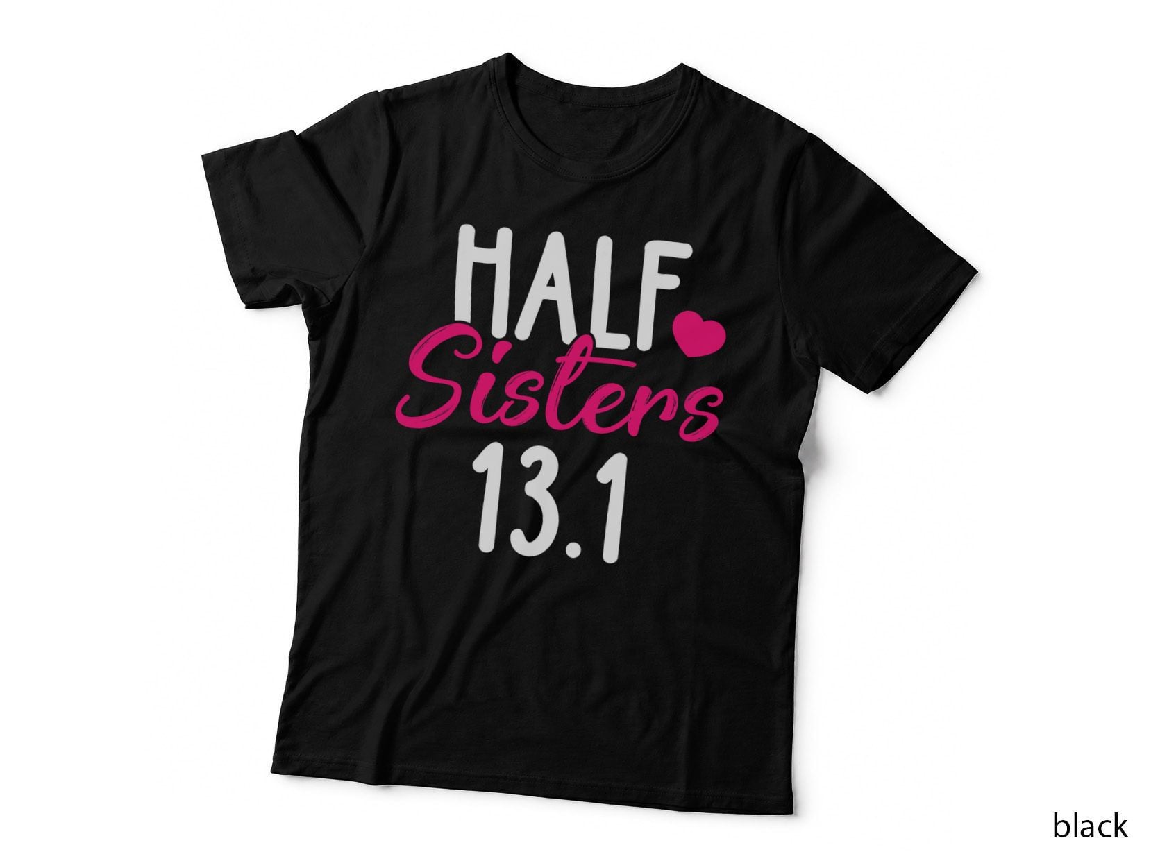 Running Shirt Half Sisters 13.1 Marathon Tees Christmas Gift T-Shirt