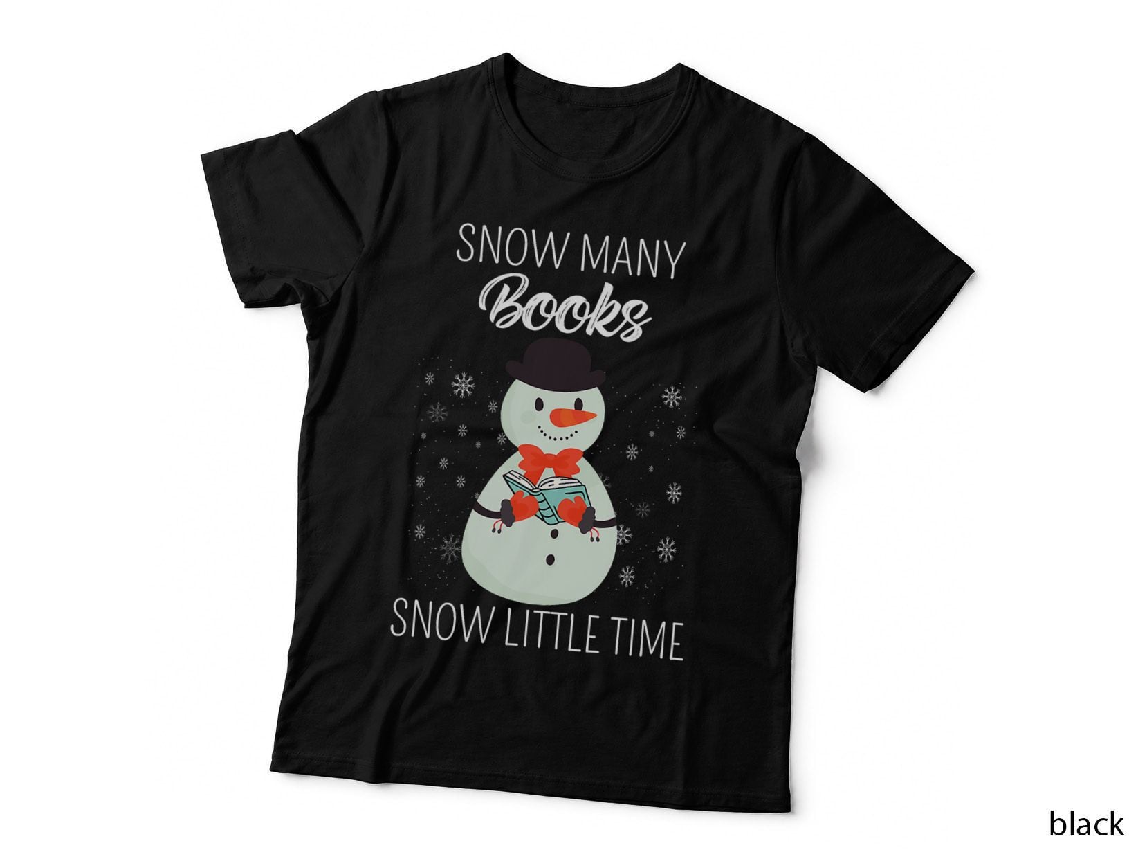 Snow Many Books Snow Little Time Christmas Bookworm Snowman T-Shirt