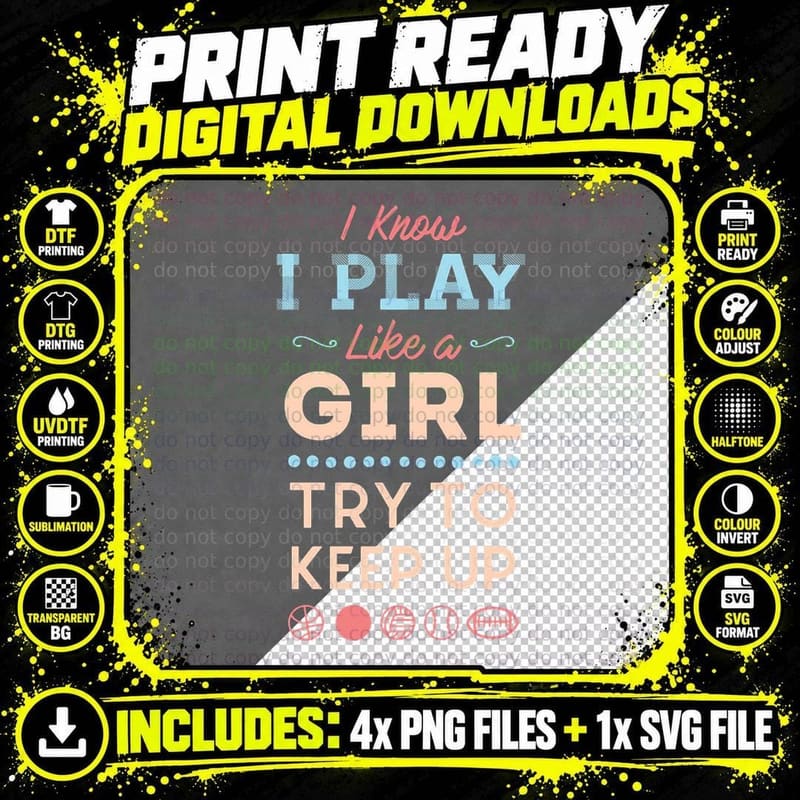 I Know I Play Like a Girl Try to Keep up Love Sports Png SVG Digital Bundle