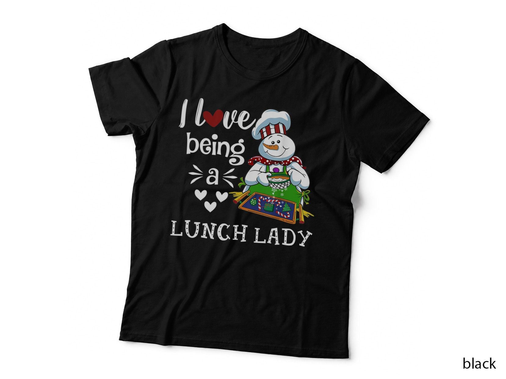 I Love Being a Lunch Lady Snowman Christmas Funny Gift T-Shirt