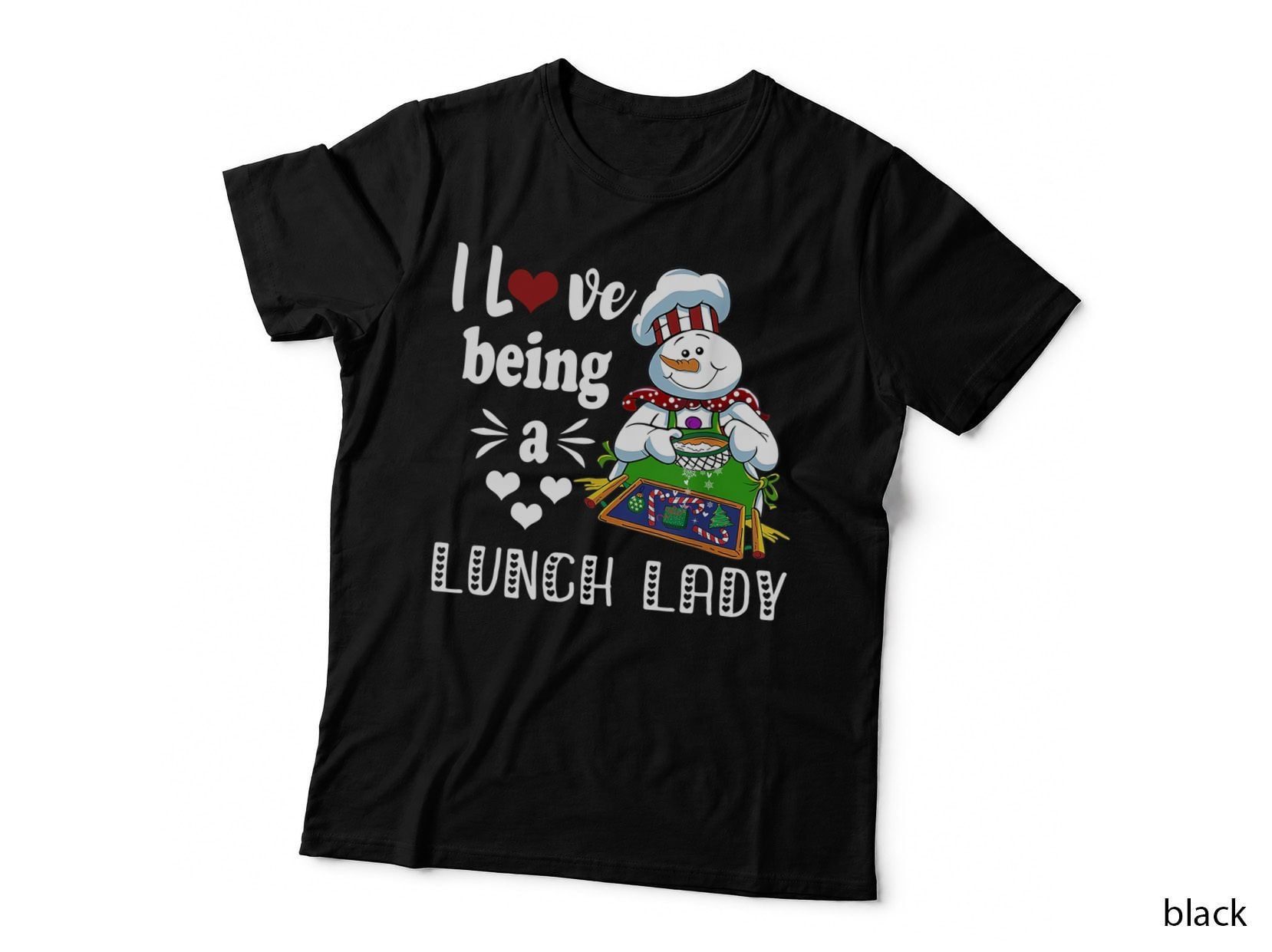 I Love Being a Lunch Lady Snowman Christmas Gift T-Shirt