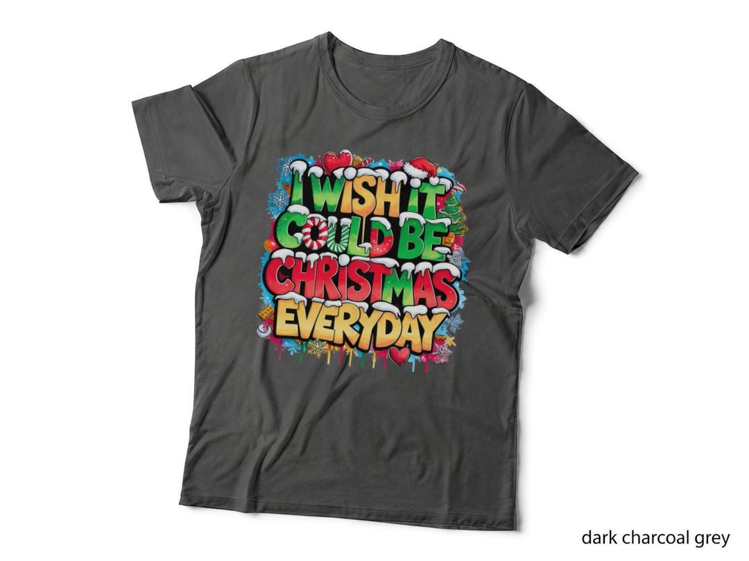 I Wish It Could Be Christmas Everyday Festive Holiday Family Cookie T-Shirt