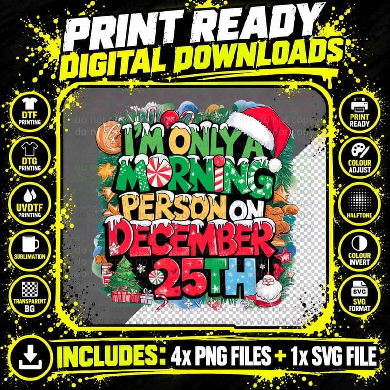 I'm Only a Morning Person on December 25th Funny Png SVG Digital Bundle