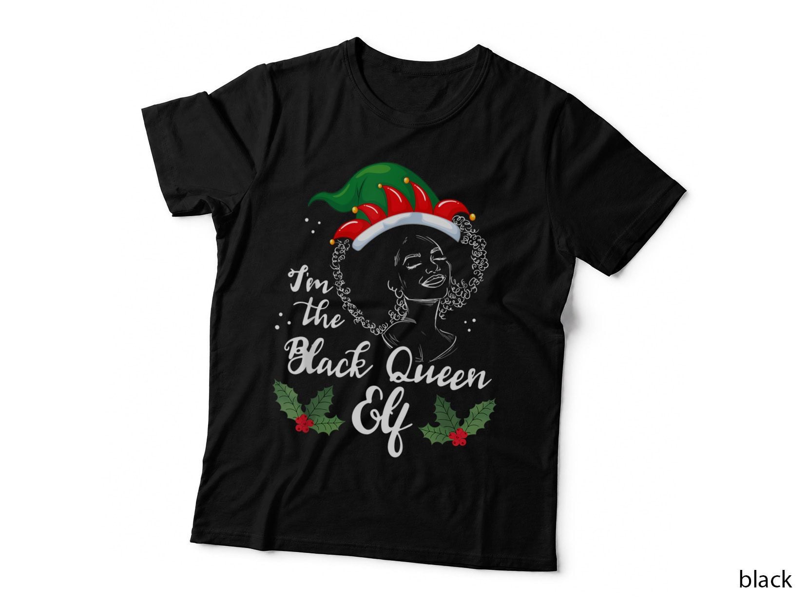 I'm the Black Queen Elf Christmas Holiday Funny Festive Party Gift T-Shirt