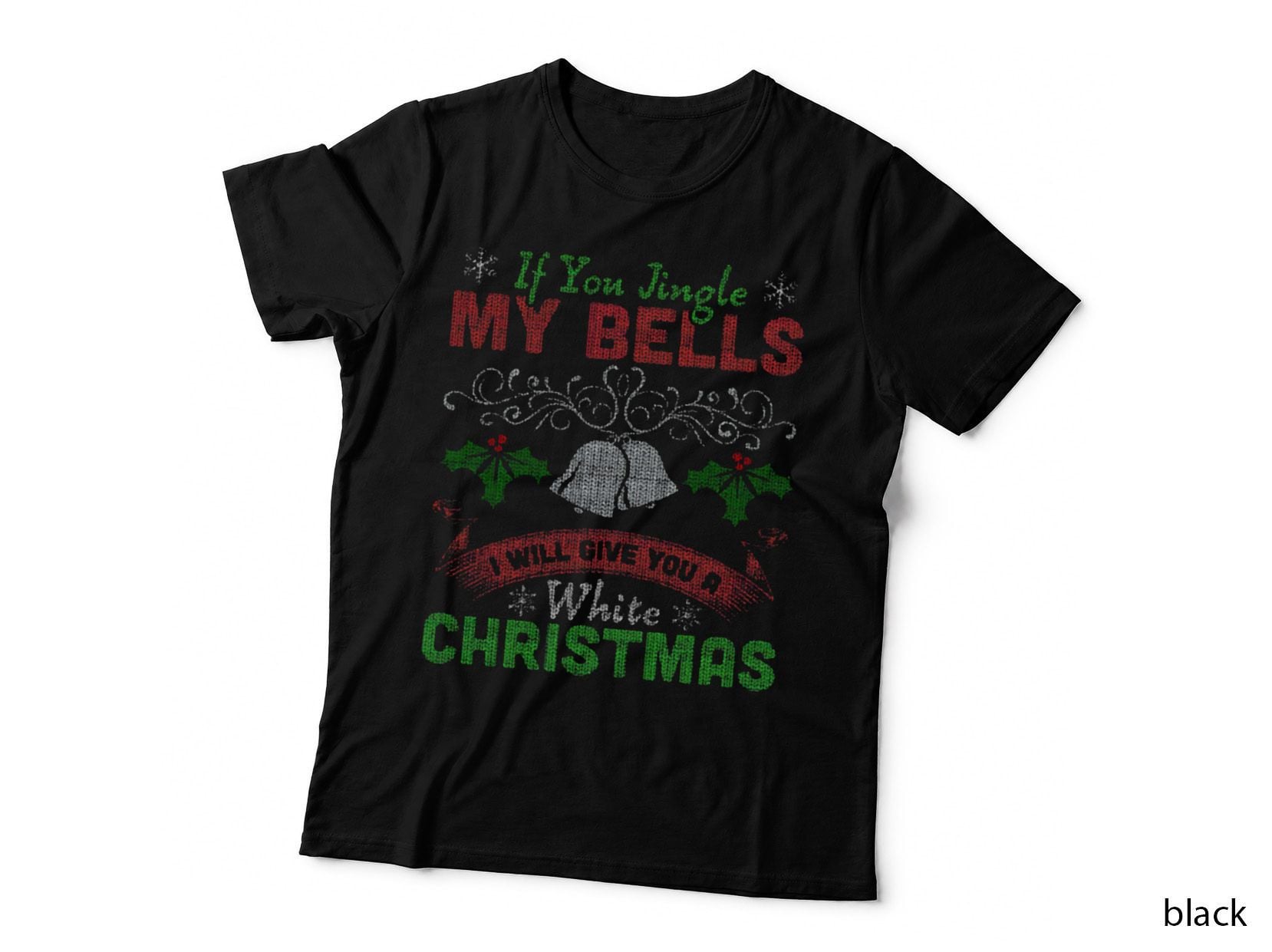 Jingle My Bells I'll Give You a White Christmas Gift Funny Crewneck Sweatshirt