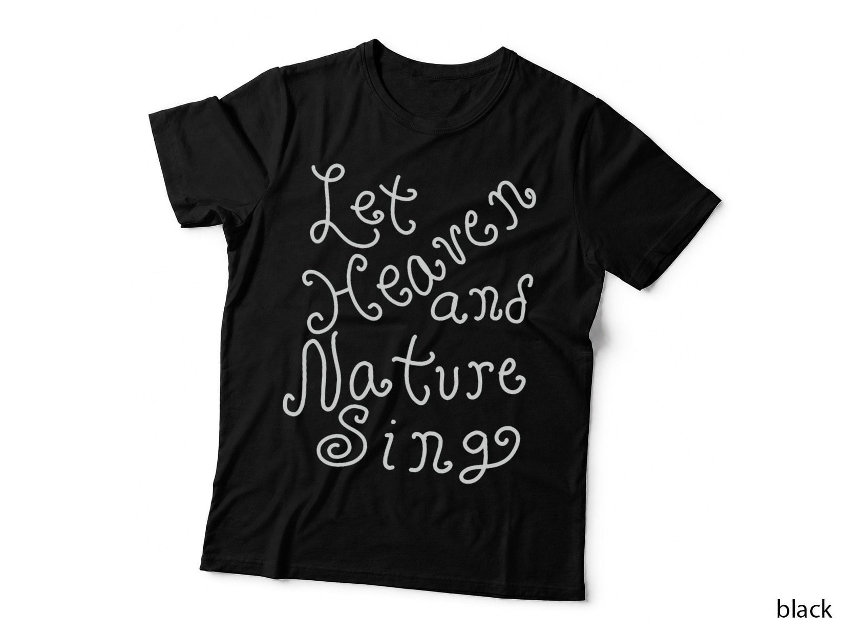 Let Heaven and Nature Sing Crewneck Sweatshirt T-Shirt