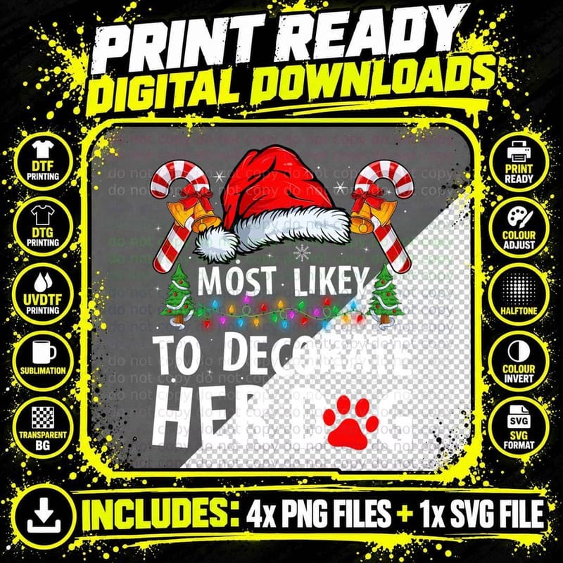 Most Likely to Decorate Her Dog Funny Dog Owner Png SVG Digital Bundle