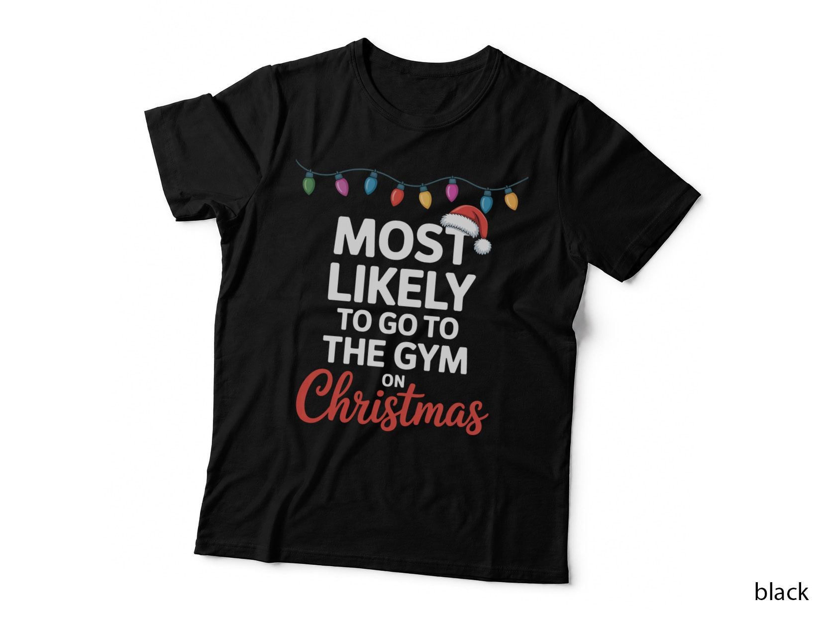 Most Likely to Go to the Gym on Christmas Exercise Training Gift T-Shirt