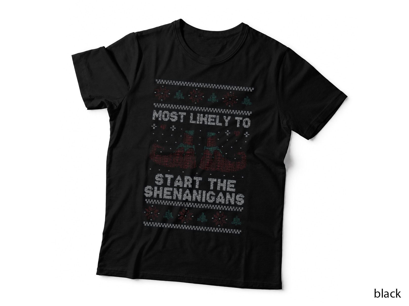Most Likely to Start the Shenanigans Funny Ugly Christmas Sweater T-Shirt