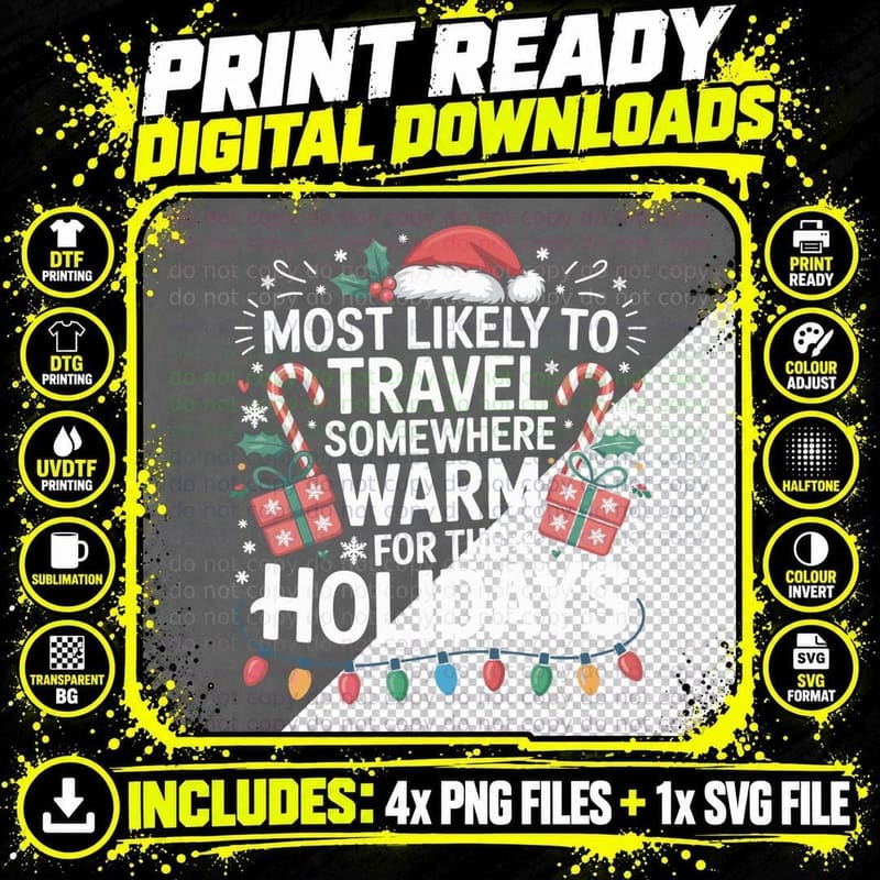 Most Likely to Travel Somewhere Warm for the Holidays Png SVG Digital Bundle