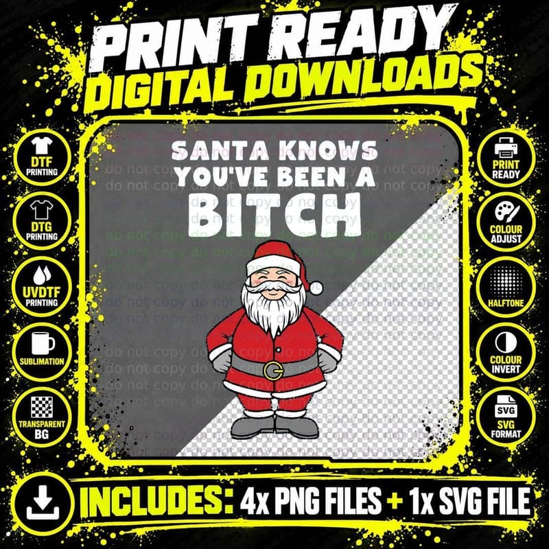 Santa Knows You've Been a Bitch T-Shirt Png SVG Digital Bundle