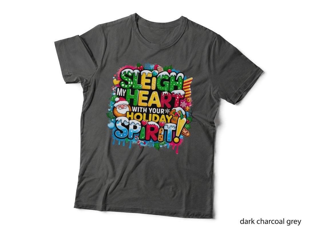 Sleigh My Heart with Your Holiday Spirit Colorful Christmas T-Shirt
