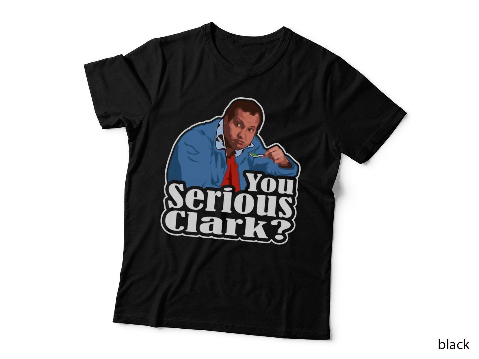 You Serious Clark Funny Christmas Vacation Cousin Eddie Graphic T-Shirt