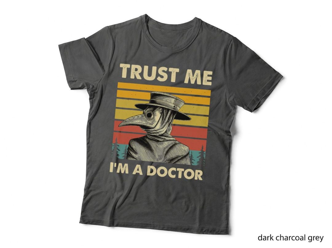 Plague Doctor Steampunk Medieval Trust Me I'm a Doctor T-Shirt