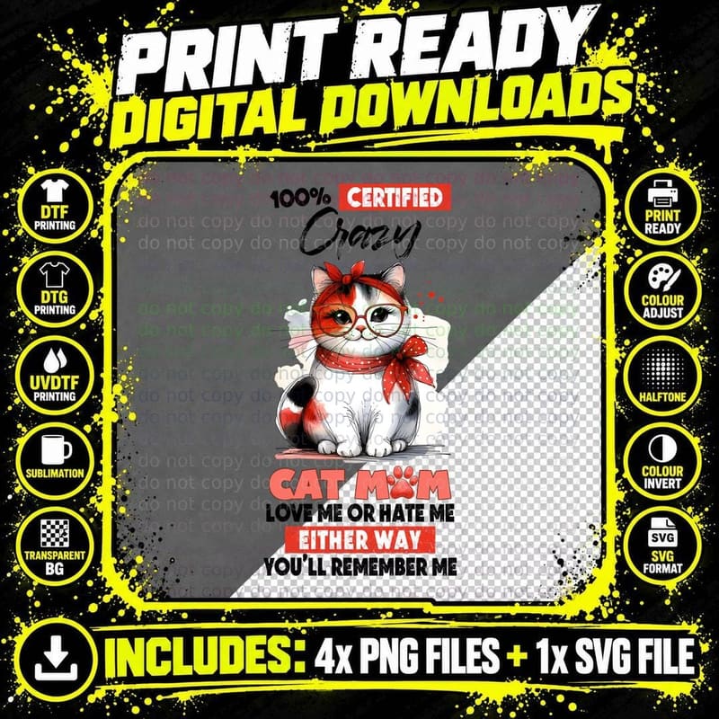 100% Certified Crazy Cat Mom Love Me or Hate Me Either Png SVG Digital Bundle