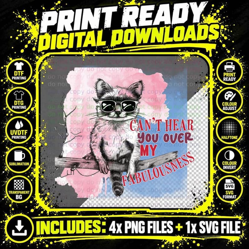 Can't Hear You Over My Fabulousness Cat T-Shirt Png SVG Digital Bundle