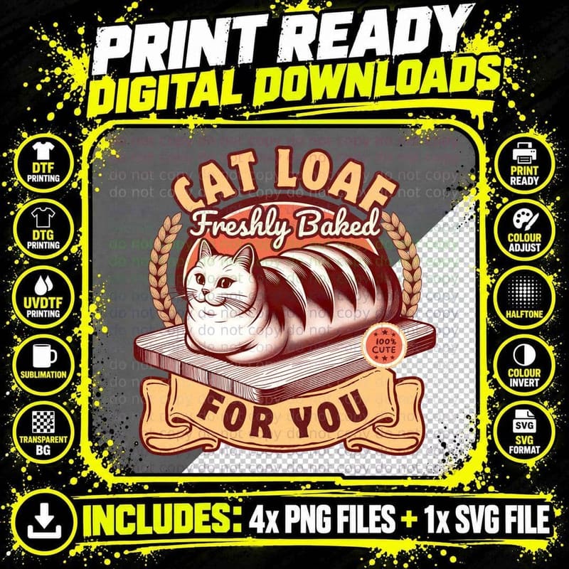 Cat Loaf Freshly Baked for You 100% Cute Funny Cat Png SVG Digital Bundle