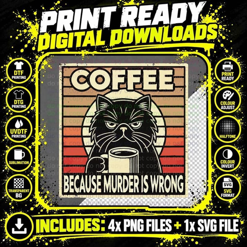 Coffee Because Murder Is Wrong Cat T-Shirt Png SVG Digital Bundle