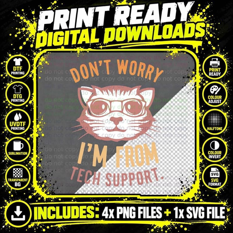 Don't Worry I'm from Tech Support. Cat T-Shirt Png SVG Digital Bundle
