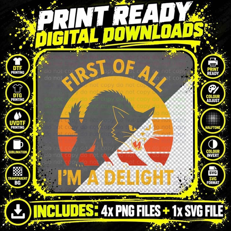 First of All I'm a Delight Funny Cat T-Shirt Png SVG Digital Bundle