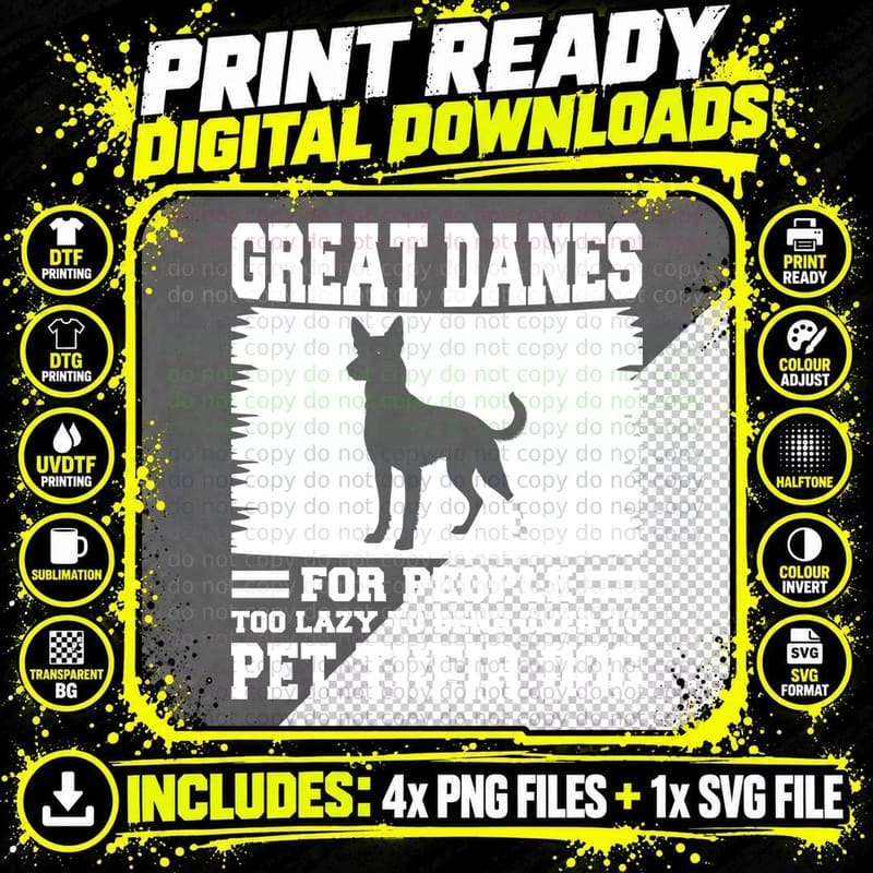 Great Danes for People Too Lazy to Bend Over to Pet Png SVG Digital Bundle