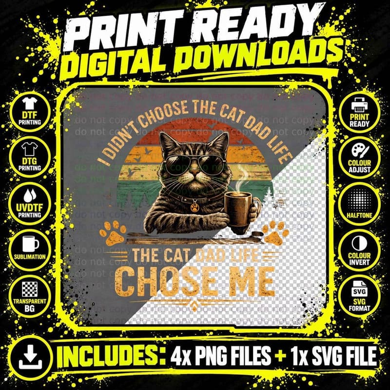 I Didn't Choose the Cat Dad Life the Cat Dad Life Chose Png SVG Digital Bundle