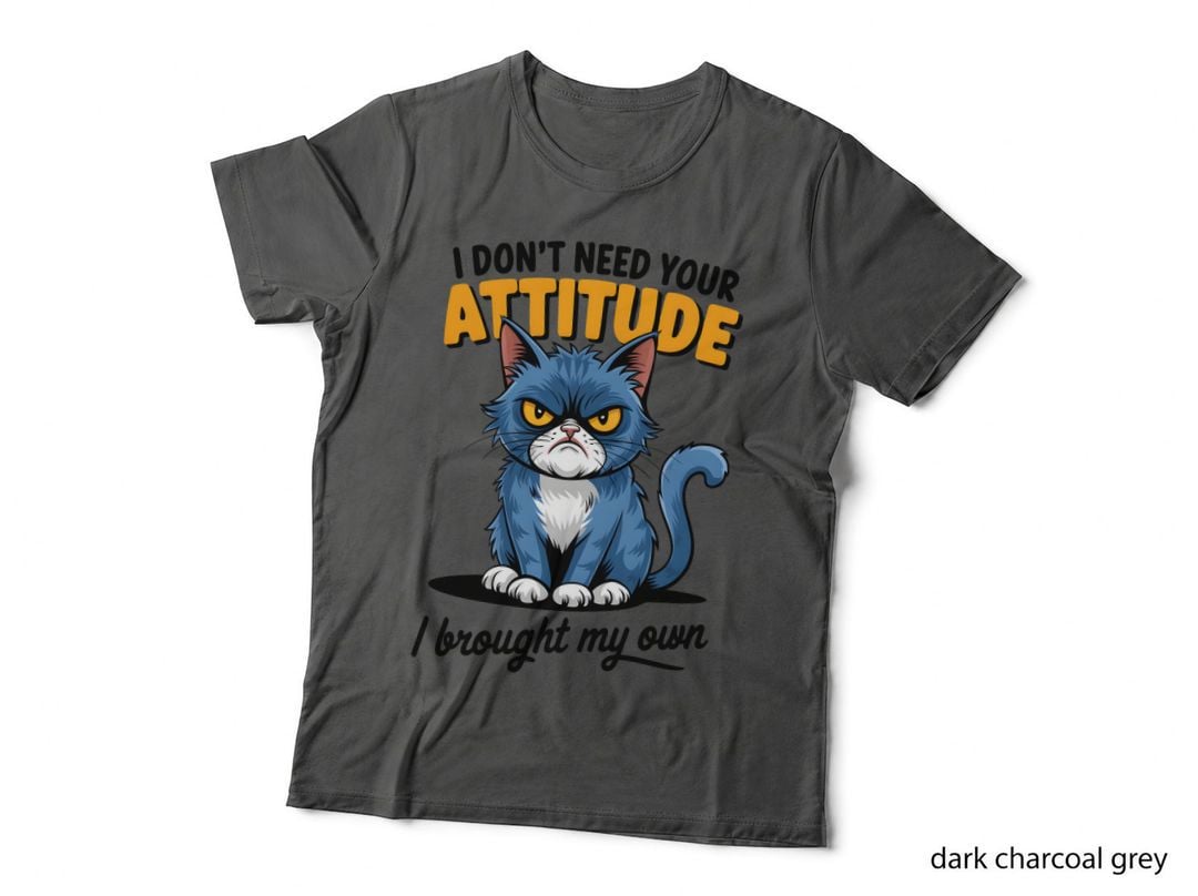 I Don't Need Your Attitude I Brought My Own Cat T-Shirt